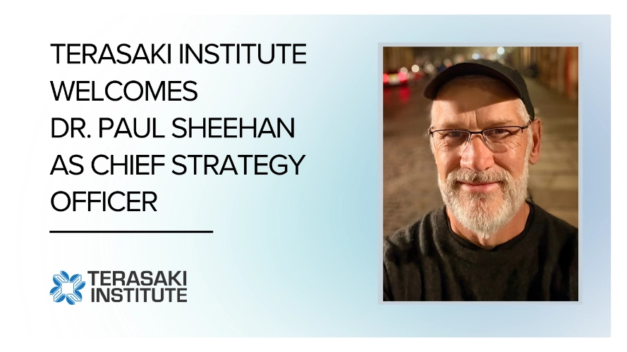 Terasaki Institute Welcomes Dr. Paul Sheehan as Chief Strategy Officer  