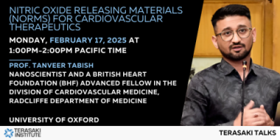  Terasaki Talks Presents: “Nitric Oxide Releasing Materials for Cardiovascular Therapeutics”, Presenter: Prof. Tanveer Tabish 