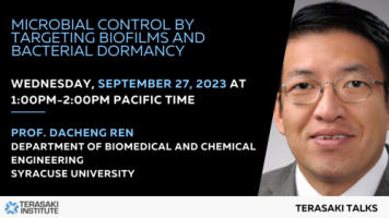  Terasaki Talks Presents: “Controlling Biomaterial/Medical Device Associated Infections”, Presenter: Prof. Dacheng Ren 